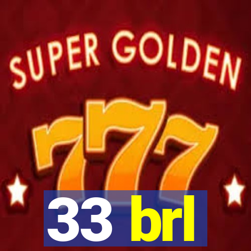33 brl